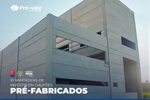 10 vantagens de investir em galpões pré-fabricados