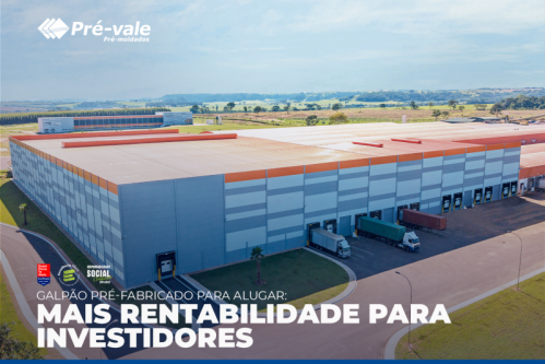 Galpão pré-fabricado para alugar: mais rentabilidade para investidores