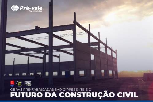 Obras pré-fabricadas são o presente e o futuro da construção civil