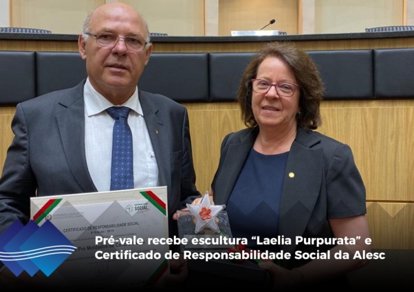 Pré-vale recebe escultura “Laelia Purpurata” e  Certificado de Responsabilidade Social da Alesc Foto 3