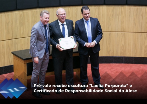 Pré-vale recebe escultura “Laelia Purpurata” e  Certificado de Responsabilidade Social da Alesc Foto 5