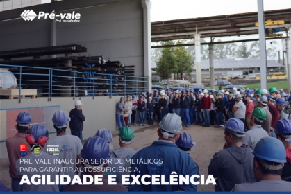 Pré-vale inaugura setor de metálicos para garantir autossuficiência, agilidade e excelência  Foto 1